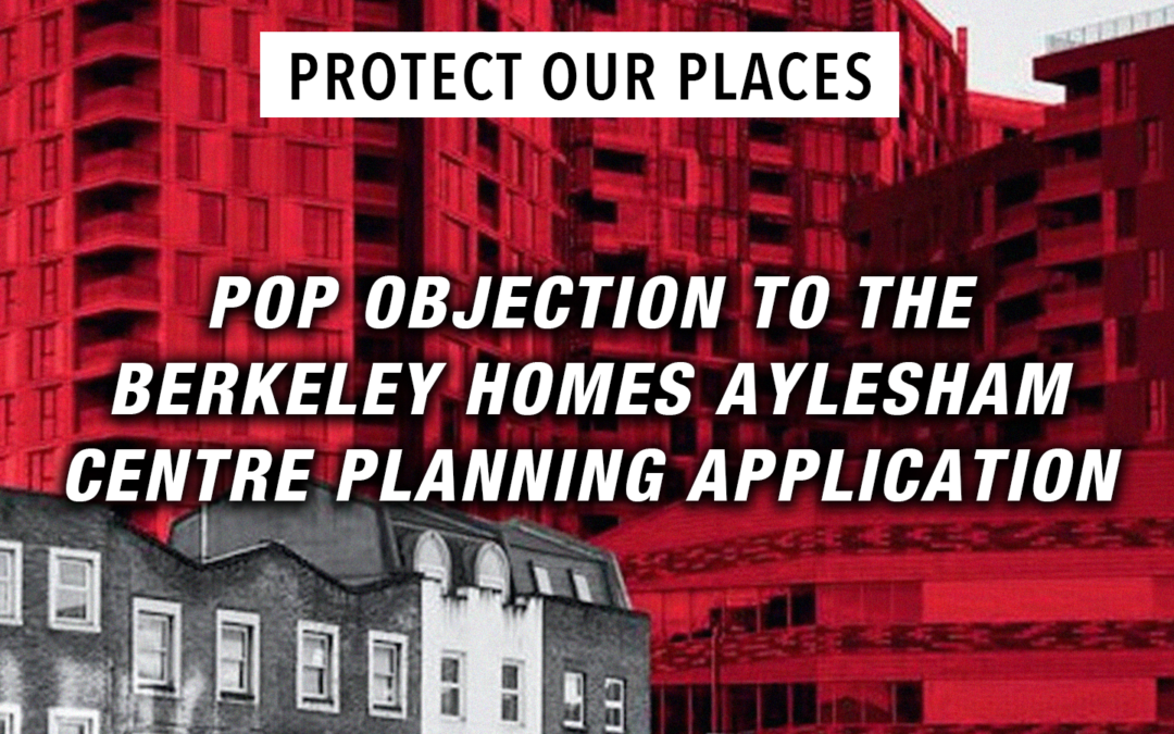 POP Objection to Berkeley Homes Aylesham Centre Redevelopment